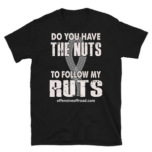 atomixstudios Do You Have the Nuts to Follow my Ruts Unisex Short-Sleeve T-Shirt