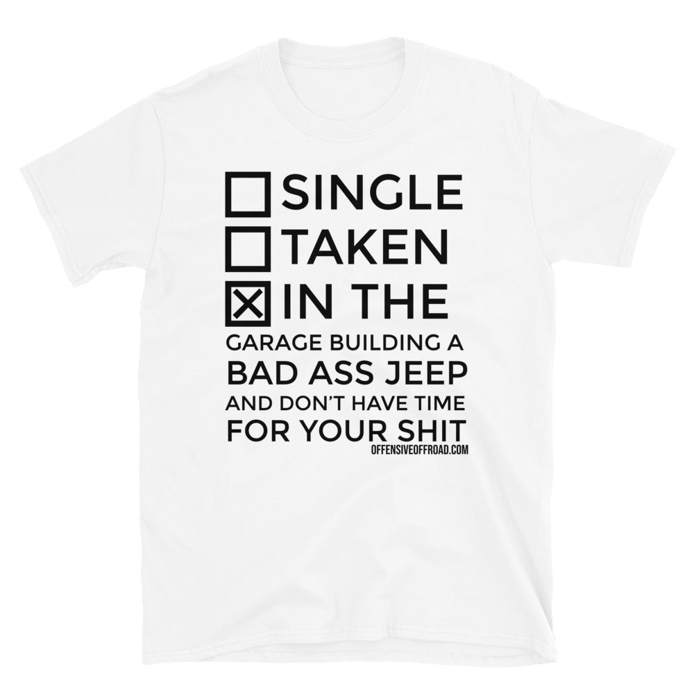atomixstudios Single Taken Dont Have Time Unisex Short-Sleeve T-Shirt