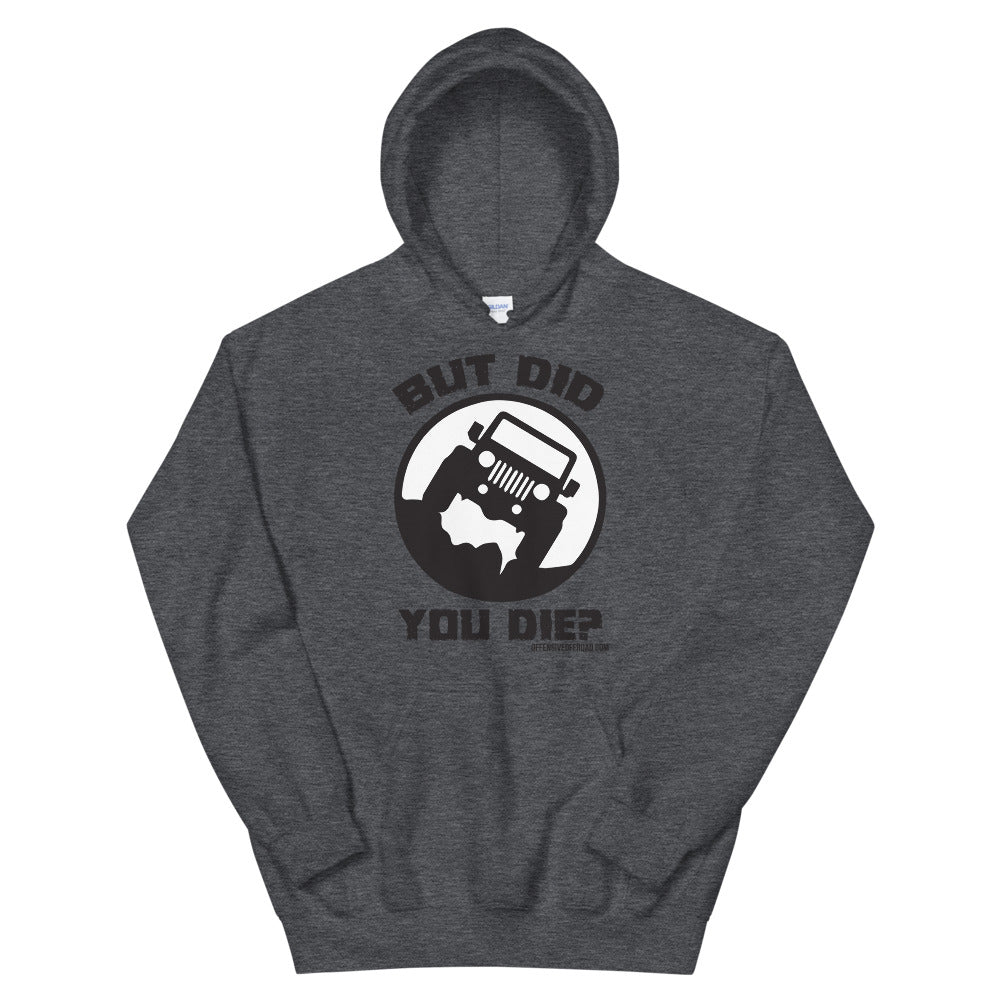 Offensive Offroad But Did You Die Unisex Hoodie