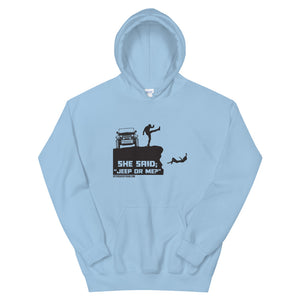 Offensive Offroad She Said The Jeep or Me Unisex Hoodie