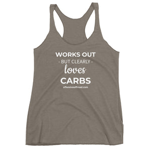 Offensive Offroad Works Out Clearly Loves Carbs Women's Racerback Tank