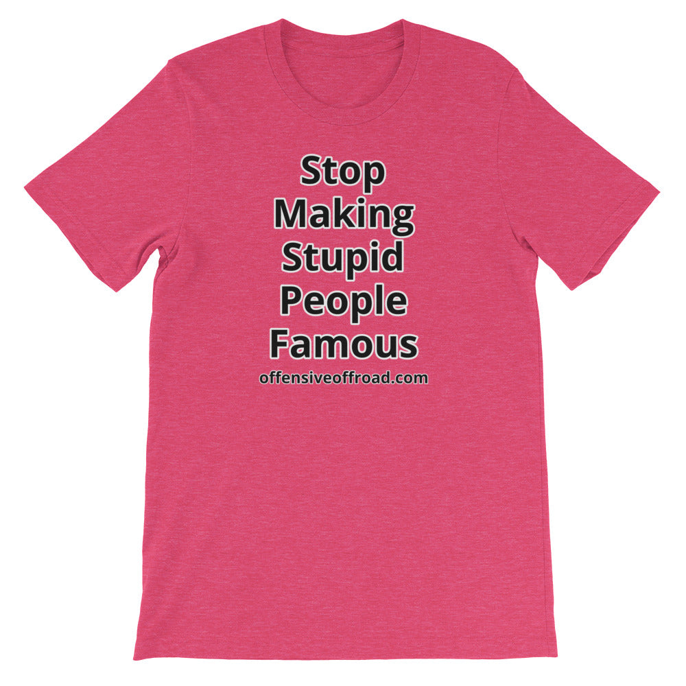 Offensive Offroad Stop Making Stupid People Famous Unisex Short-Sleeve T-Shirt