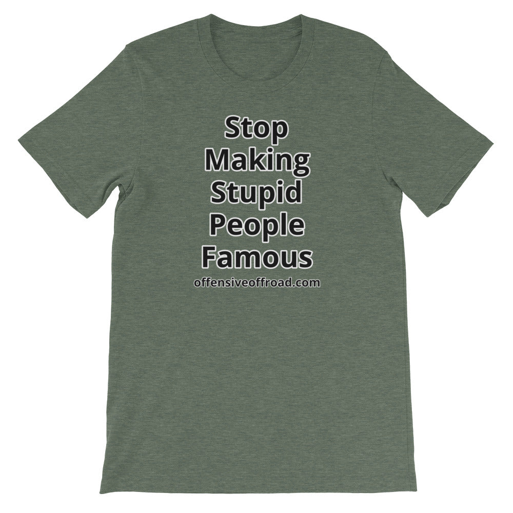 Offensive Offroad Stop Making Stupid People Famous Unisex Short-Sleeve T-Shirt