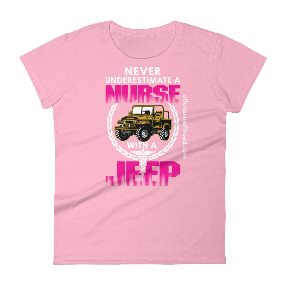 Offensive Offroad Never Underestimate a Nurse with a Jeep Women's Short Sleeve T-Shirt