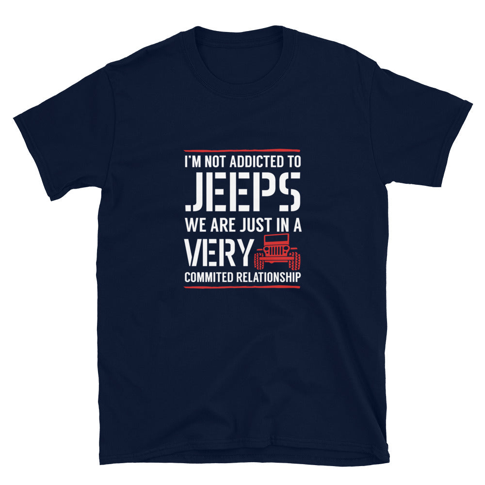 Offensive Offroad I'm Not Addicted to my Jeep Just Committed Unisex Short-Sleeve T-Shirt