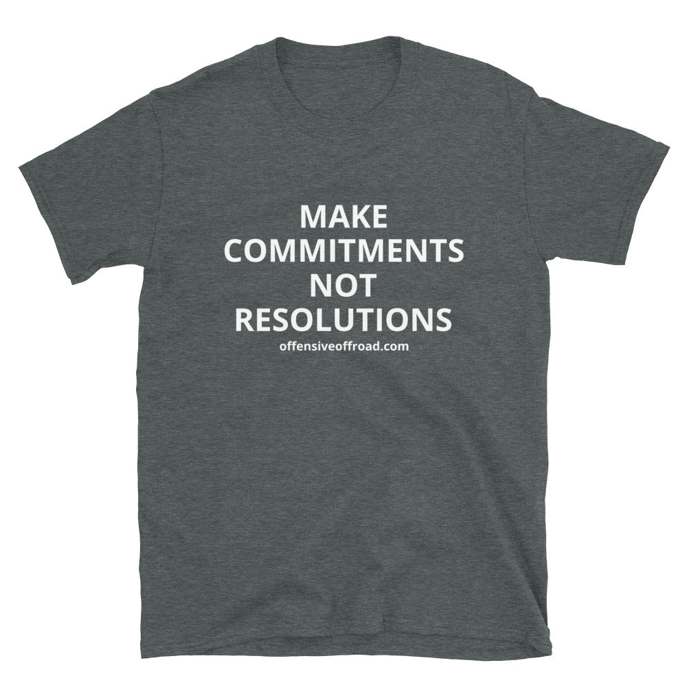 Offensive Offroad Make Commitments Not Resolutions Unisex Short-Sleeve T-Shirt