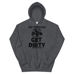 Offensive Offroad Go Topless Get Dirty Unisex Hoodie