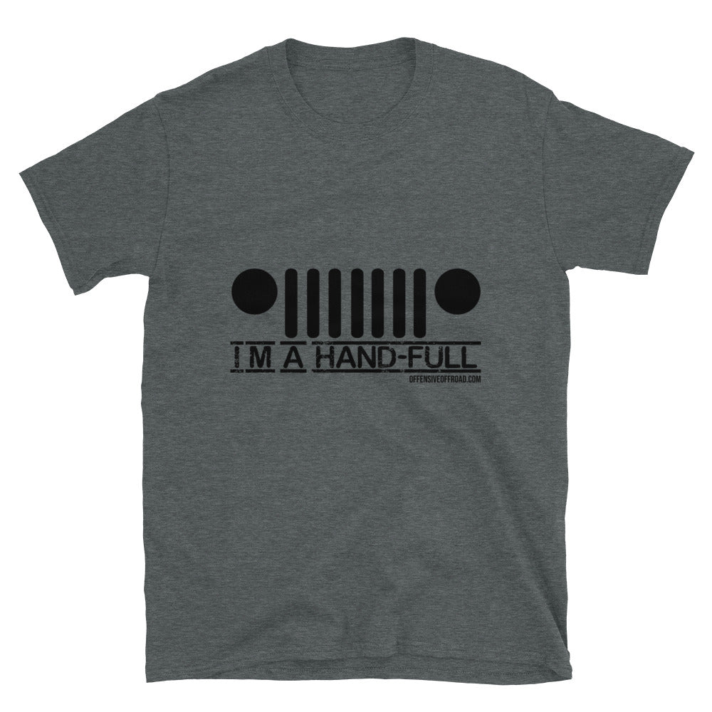 Offensive Offroad I'm a Hand Full Unisex Short-Sleeve T-Shirt