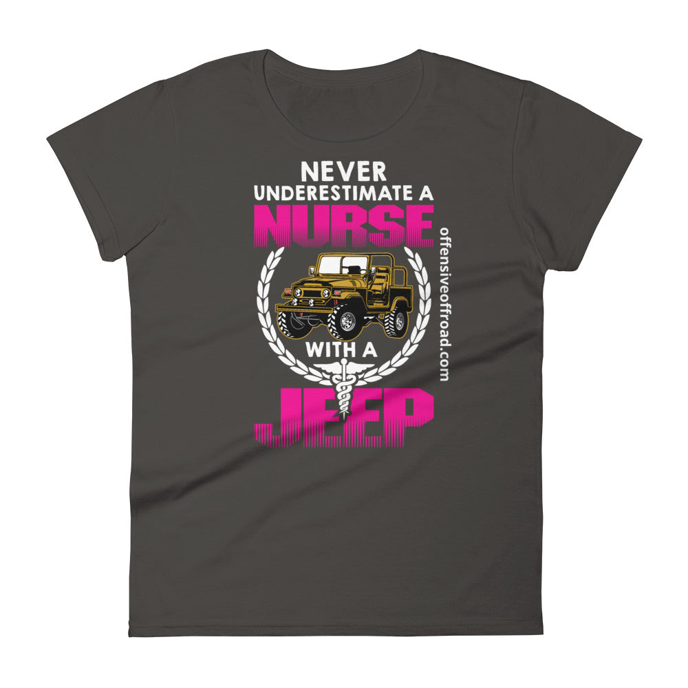 Offensive Offroad Never Underestimate a Nurse with a Jeep Women's Short Sleeve T-Shirt